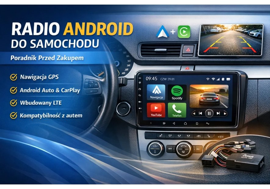 Radio Android do Samochodu – Kompletny Poradnik Przed Zakupem